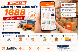 Hướng dẫn cách đặt mua hàng trên 1688 giá tận xưởng