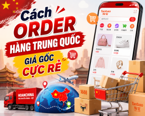 Cách order hàng Trung Quốc giá gốc cực rẻ