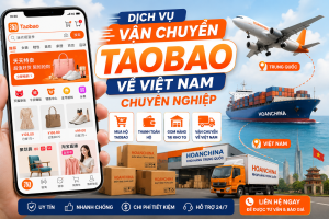 Dịch vụ vận chuyển Taobao về Việt Nam chuyên nghiệp